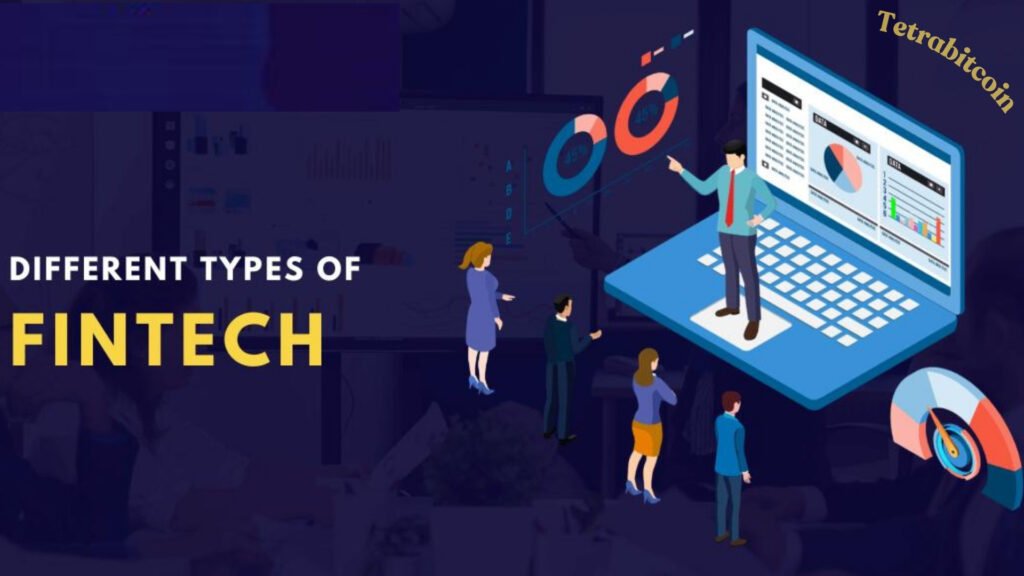 Different Types of Fintech: A Comprehensive Guide 2024