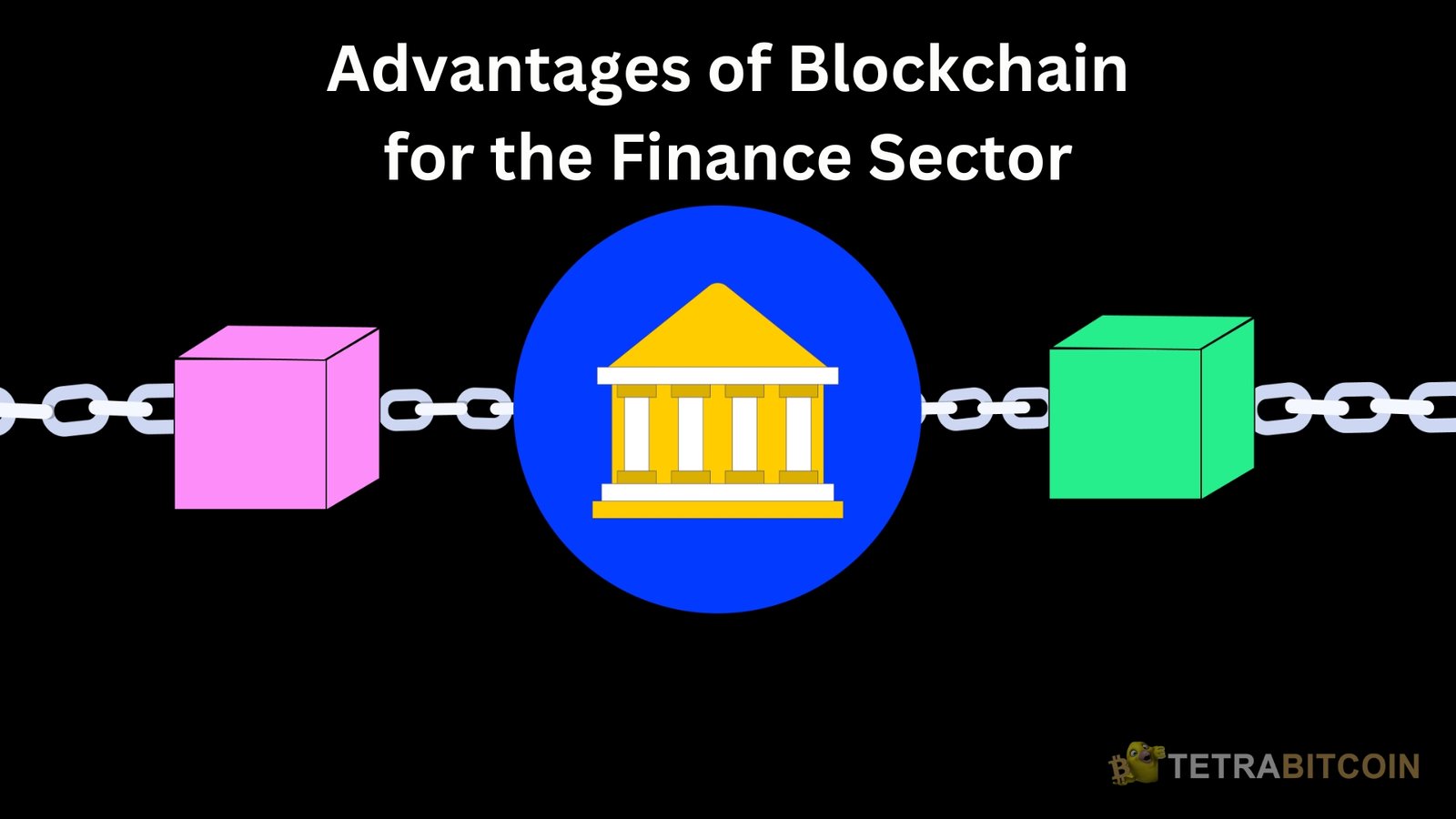 Advantages of Blockchain for the Finance Sector