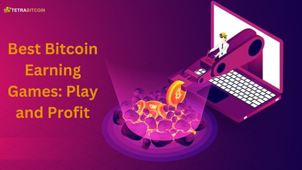 Best Bitcoin Earning Games: Play and Profit