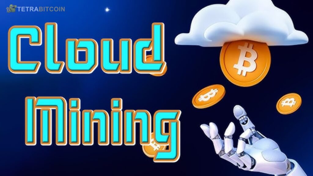 Cloud Bitcoin Mining: A Complete Guide By Tetrabitcoin Cloud Bitcoin Mining: A Complete Guide By Tetrabitcoin